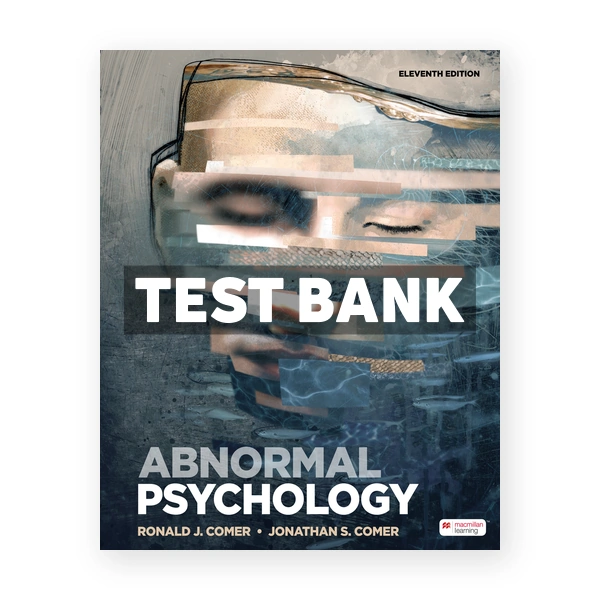 Abnormal Psychology 11th edition Comer Test Bank