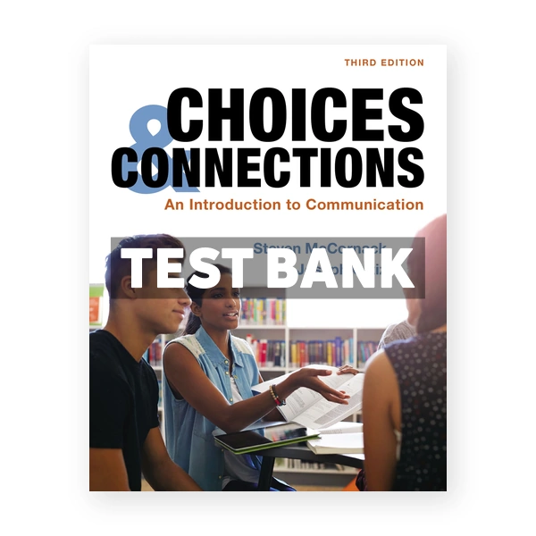 Choices & Connections An Introduction to Communication 3rd edition McCornack Test Bank