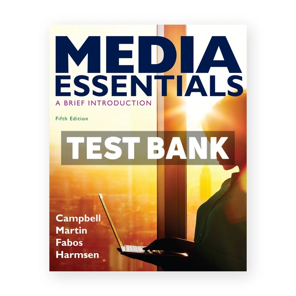 Media Essentials 5th edition Campbell Test Bank