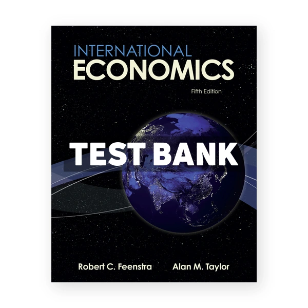 International Economics 5th edition Feenstra Test Bank