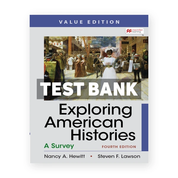 Exploring American Histories Value Edition Combined Volume - A Survey with Sources 4th edition Hewitt Test Bank