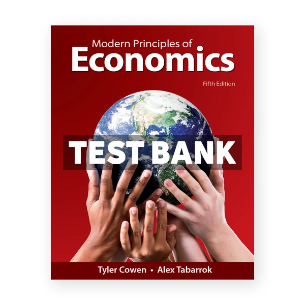 Modern Principles of Economics 5th edition Cowen Test Bank