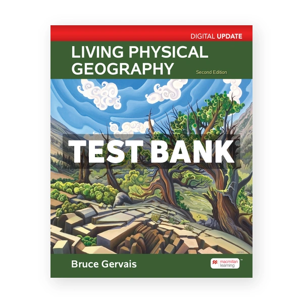 Living Physical Geography Digital Update 2nd edition Gervais Test Bank