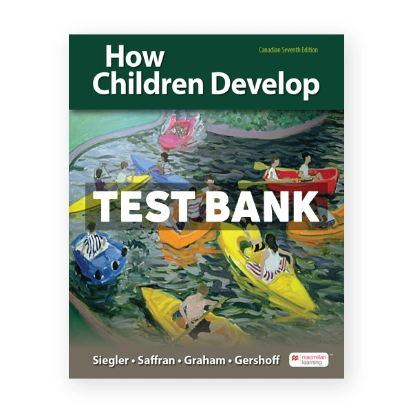 How Children Develop (Canadian) 7th edition Siegler Test Bank