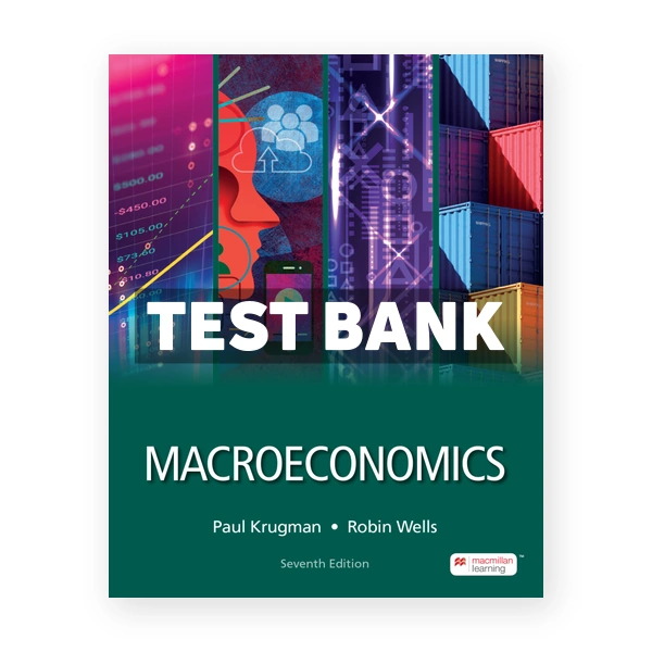 Macroeconomics 7th edition Krugman Test Bank