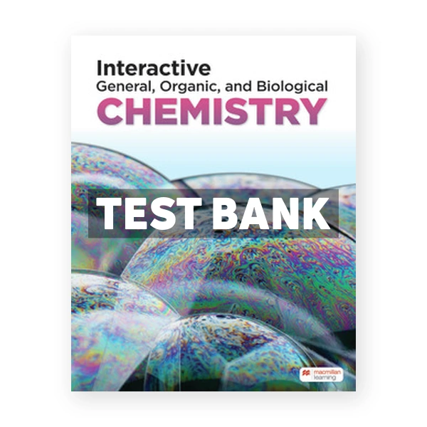 Interactive General Organic and Biological Chemistry 1st edition Macmillan Learning Test Bank