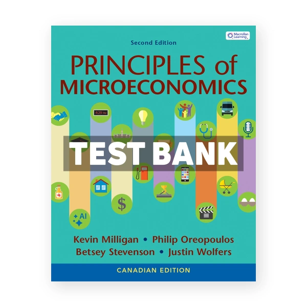 Principles of Microeconomics (Canadian) 2nd edition Milligan Test Bank