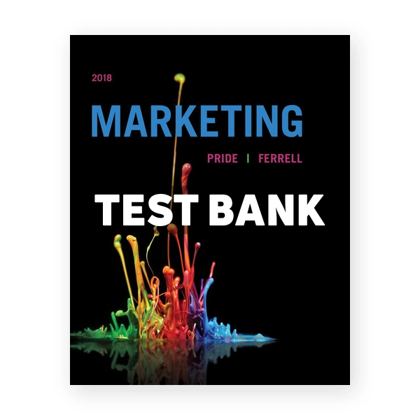 Marketing 2018 19th edition Pride Test Bank