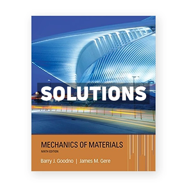 Mechanics of Materials 9th edition Goodno Solutions Manual