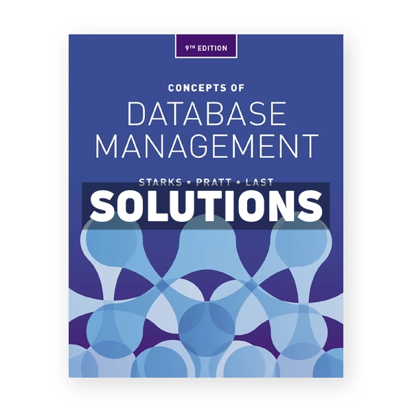 Concepts of Database Management 9th edition Starks Solutions Manual