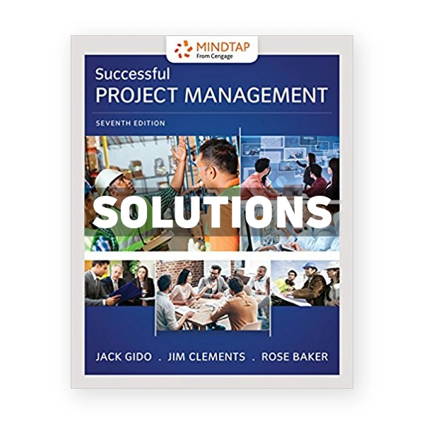 Successful Project Management 7th edition Gido Solutions Manual