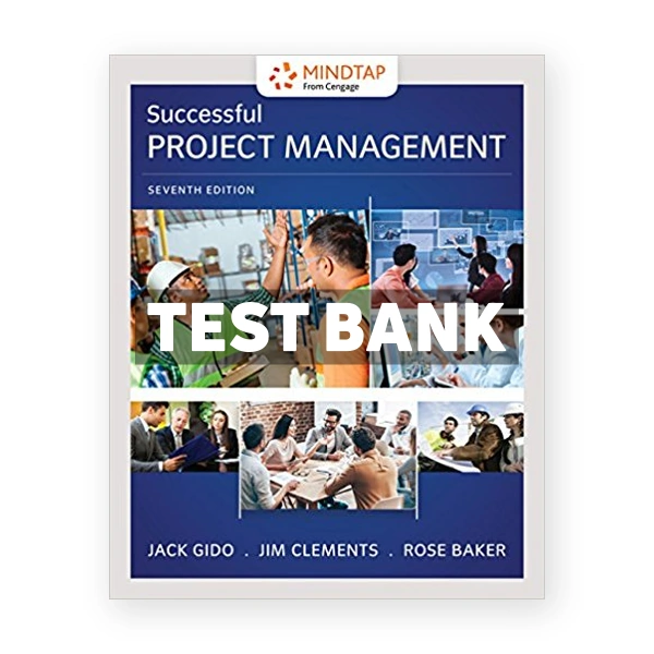 Successful Project Management 7th edition Gido Test Bank