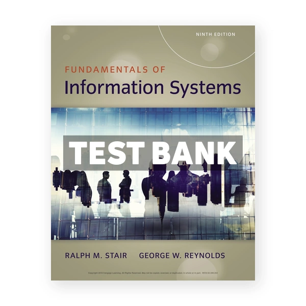 Fundamentals of Information Systems 9th edition Stair Test Bank