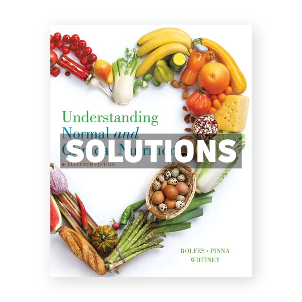 Understanding Normal and Clinical Nutrition 11th edition Rolfes Solutions Manual