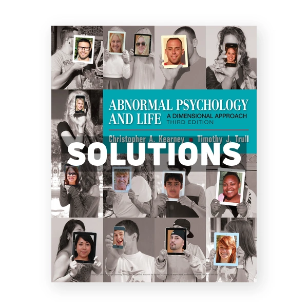 Abnormal Psychology and Life 3rd edition Kearney Solutions Manual