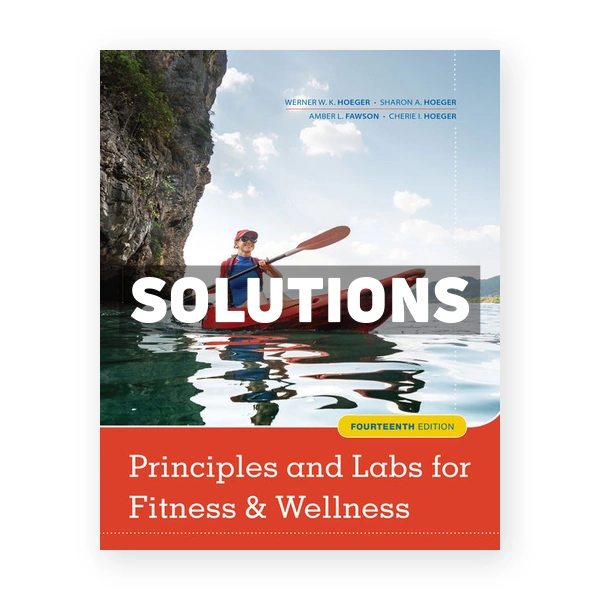Principles and Labs for Fitness and Wellness 14th edition Hoeger Solutions Manual