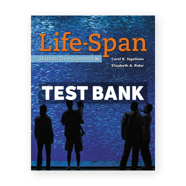 Life Span Human Development 9th edition Sigelman Test Bank