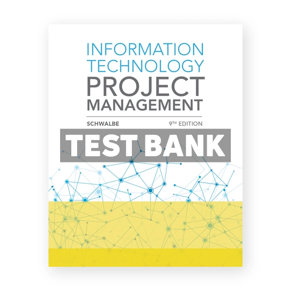 Information Technology Project Management 9th edition Schwalbe Test Bank