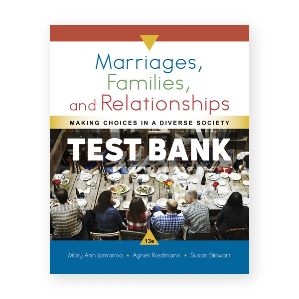 Marriages Families and Relationships 13th edition Lamanna Test Bank