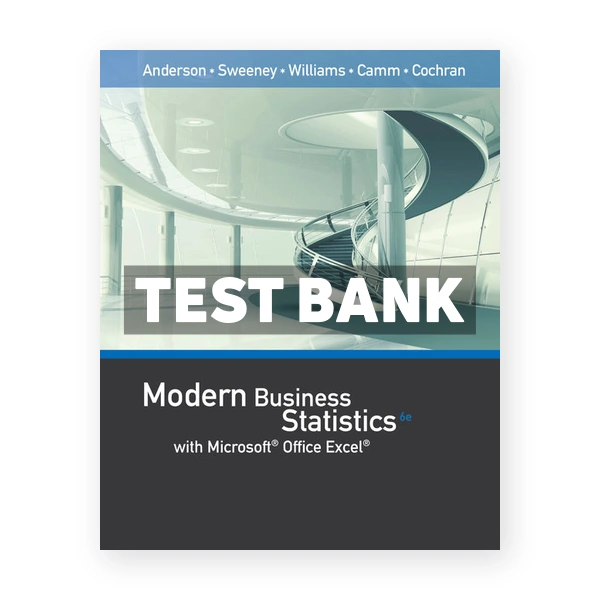 Modern Business Statistics with Microsoft Excel 6th edition Anderson Test Bank