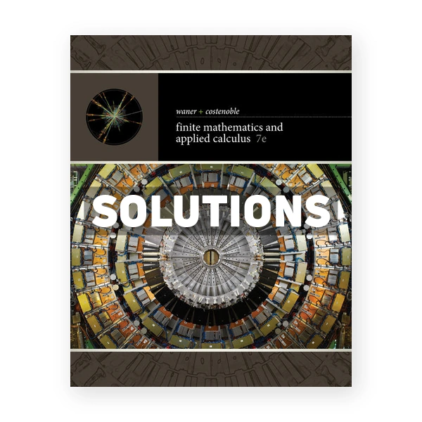 Finite Mathematics and Applied Calculus 7th edition Waner Solutions Manual