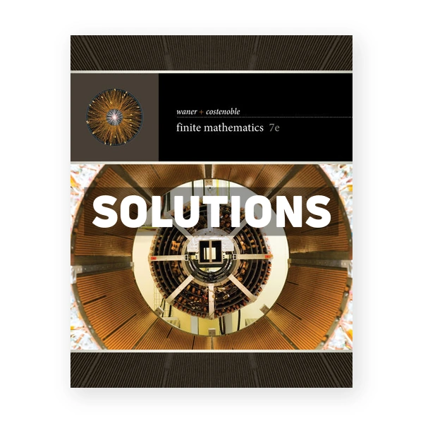 Finite Mathematics 7th edition Waner Solutions Manual