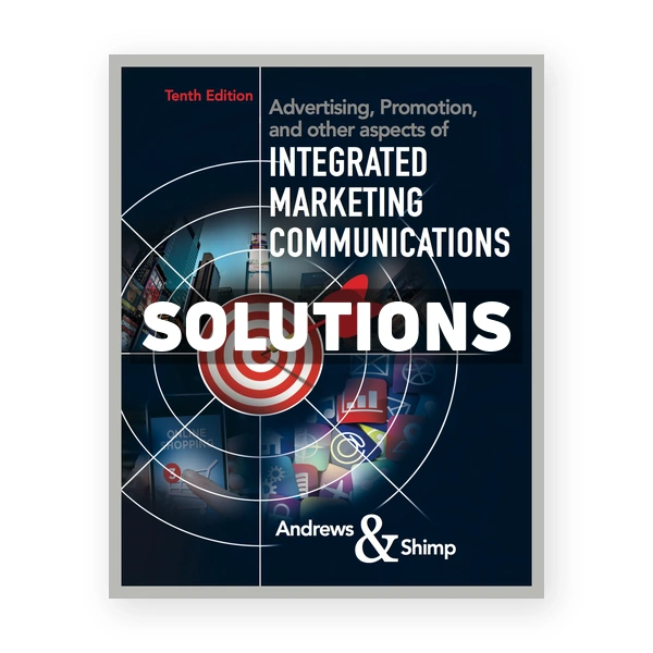 Advertising Promotion and Other Aspects of Integrated Marketing Communications 10th edition Andrews Solutions Manual