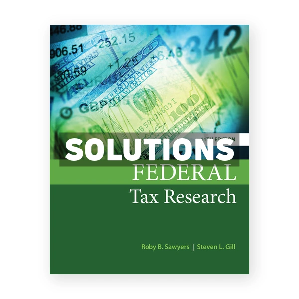 Federal Tax Research 11th edition Sawyers Solutions Manual