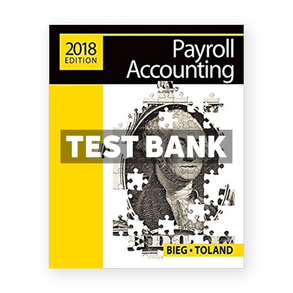 Payroll Accounting 2018 28th edition Bieg Test Bank