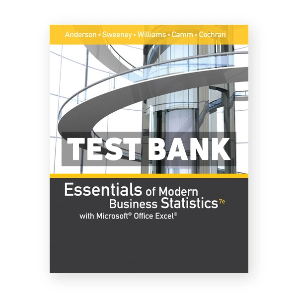 Essentials of Modern Business Statistics with Microsoft Excel 7th edition Anderson Test Bank