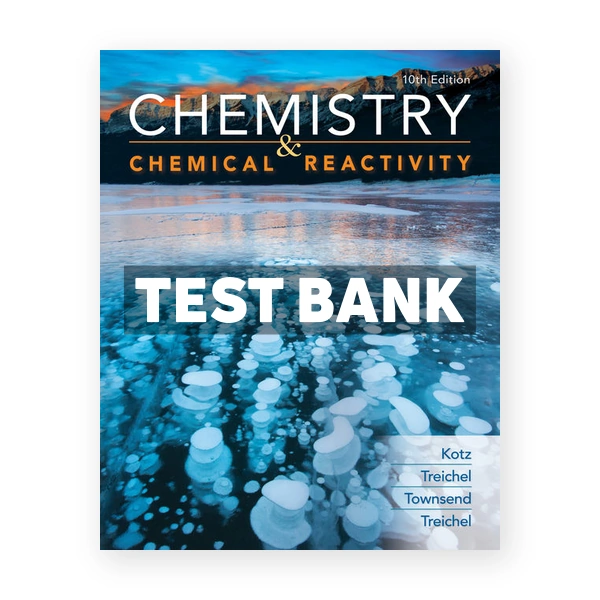 Chemistry and Chemical Reactivity 10th edition Kotz Test Bank