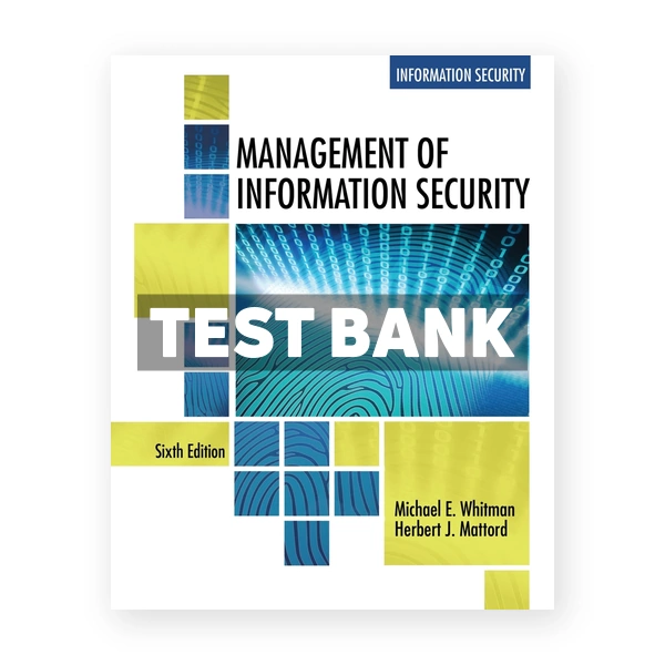 Management of Information Security 6th edition Whitman Test Bank