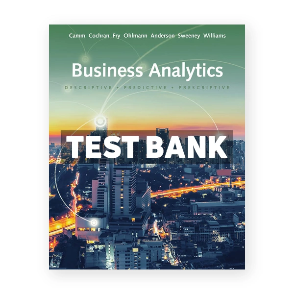 Business Analytics 3rd edition Camm Test Bank