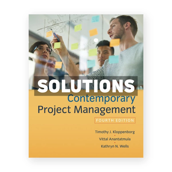 Contemporary Project Management 4th edition Kloppenborg Solutions Manual