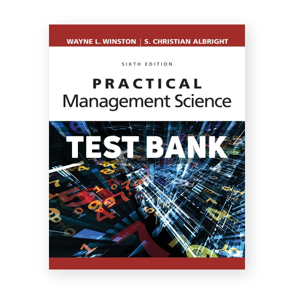 Practical Management Science 6th edition Winston Test Bank