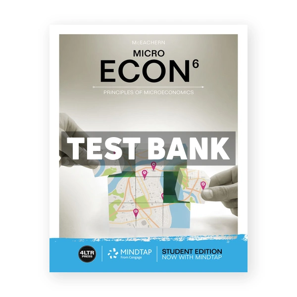 ECON MICRO 6th edition McEachern Test Bank