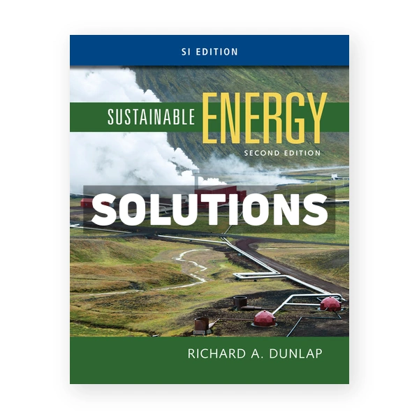 Sustainable Energy SI 2nd edition Dunlap Solutions Manual