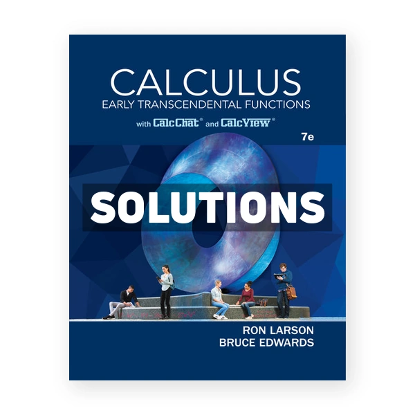 Calculus Early Transcendental Functions 7th edition Larson Solutions Manual