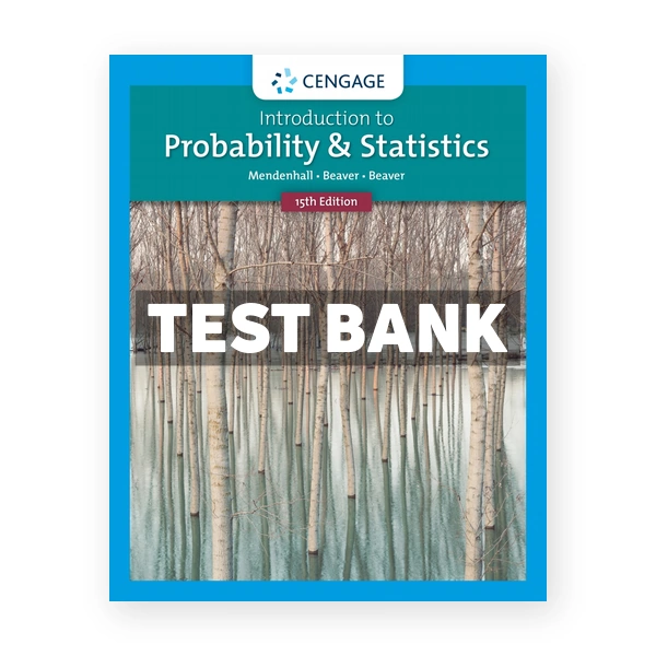 Introduction to Probability and Statistics 15th edition Mendenhall Test Bank