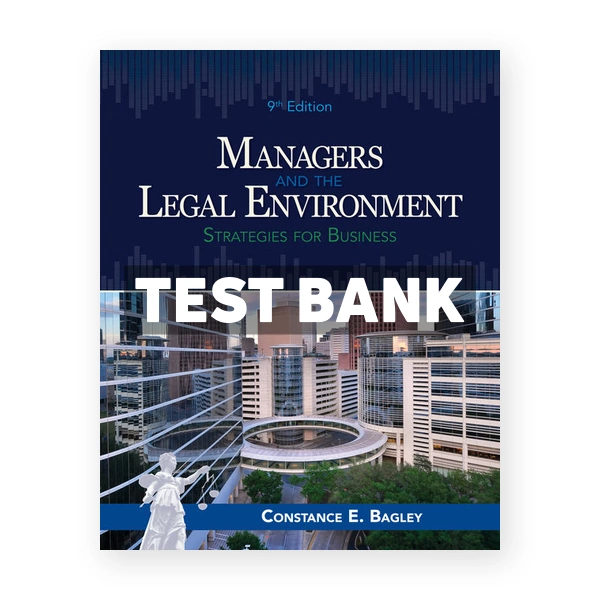 Managers and the Legal Environment 9th edition Bagley Test Bank
