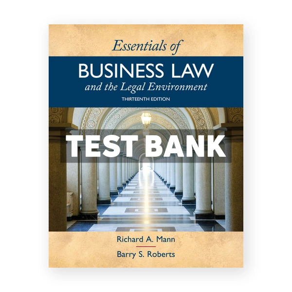 Essentials of Business Law and the Legal Environment 13th edition Mann Test Bank
