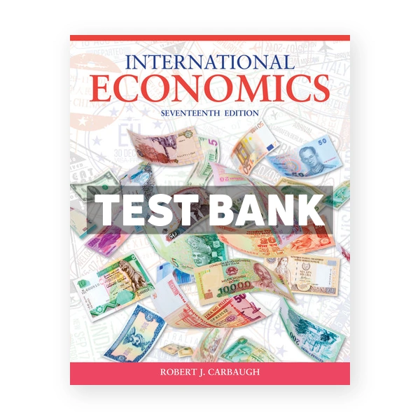 International Economics 17th edition Carbaugh Test Bank