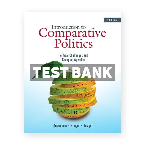 Introduction to Comparative Politics Political Challenges and Changing Agendas 8th edition Kesselman Test Bank