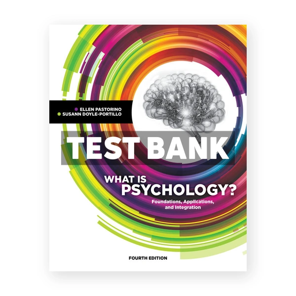 What is Psychology Foundations Applications and Integration 4th edition Pastorino Test Bank