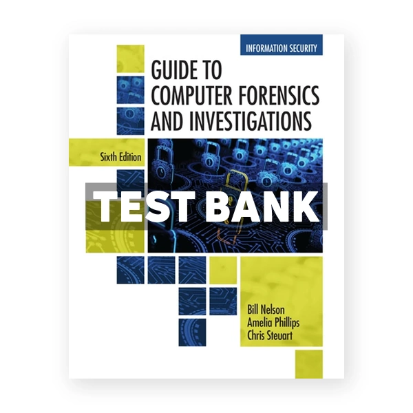 Guide to Computer Forensics and Investigations 6th edition Nelson Test Bank