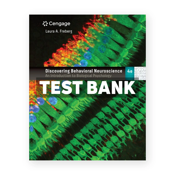 Discovering Behavioral Neuroscience 4th edition Freberg Test Bank