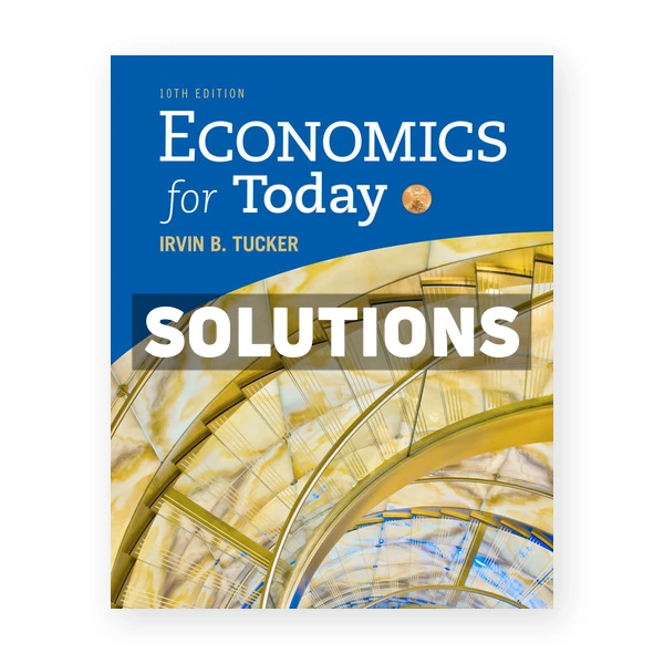 Economics for Today 10th edition Tucker Solutions Manual
