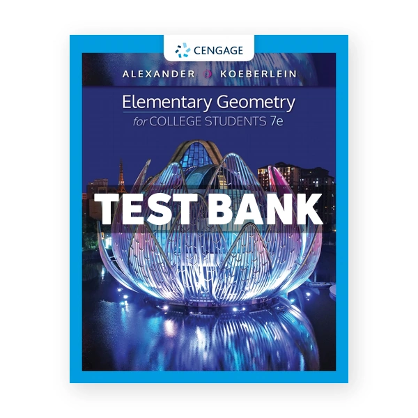 Elementary Geometry for College Students 7th edition Alexander Test Bank