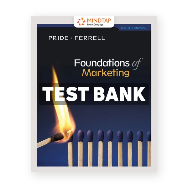 Foundations of Marketing 8th edition Pride Test Bank