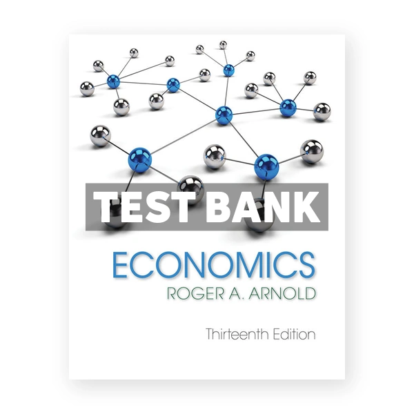 Economics 13th edition Arnold Test Bank